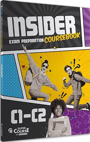 INSIDER EXAM PREPARATION COURSEBOOK C1-C2 INSIDER EXAM PREPARATION COURSEBOOK C1-C2