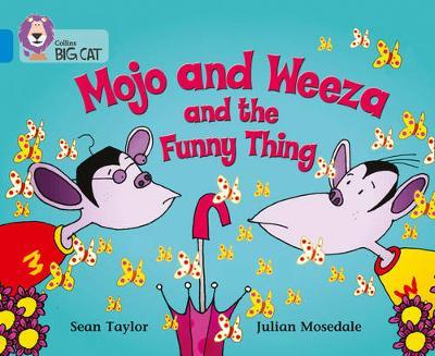 COLLINS BIG CAT : MOJO AND WEEZA AND THE FUNNY THING BAND 04/BLUE PB COLLINS BIG CAT : MOJO AND WEEZA AND THE FUNNY THING BAND 04/BLUE PB