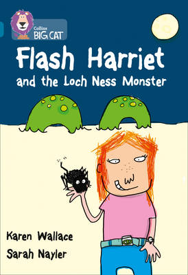 COLLINS BIG CAT : FLASH HARRIET AND THE LOCH NESS MONSTER BAND 13/TOPAZ: BAND 13/TOPAZ PHASE 5, BK. COLLINS BIG CAT : FLASH HARRIET AND THE LOCH NESS MONSTER BAND 13/TOPAZ: BAND 13/TOPAZ PHASE 5, BK.