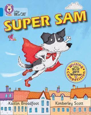 COLLINS BIG CAT : SUPER SAM BAND 04/BLUE PB COLLINS BIG CAT : SUPER SAM BAND 04/BLUE PB