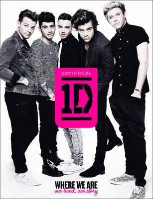 ONE DIRECTION: WHERE WE ARE (100% OFFICIAL), OUR BAND OUR STORY HC