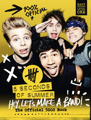 5 SECONDS OF SUMMER: HEY, LET'S MAKE A BAND! HC 5 SECONDS OF SUMMER: HEY, LET'S MAKE A BAND! HC