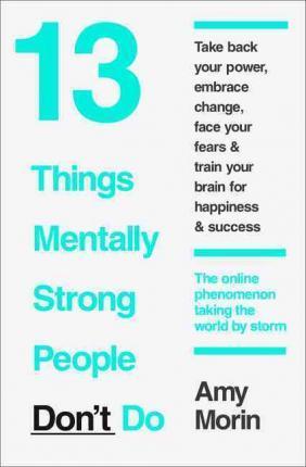 13 THINGS MENTALLY STRONG PEOPLE DON'T DO PB 13 THINGS MENTALLY STRONG PEOPLE DON'T DO PB