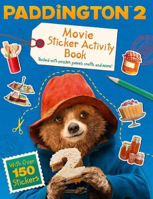 PADDINGTON 2 : STICKER ACTIVITY BOOK : MOVIE TIE-IN PB