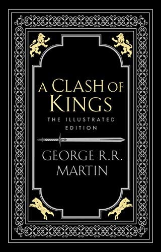 A CLASH OF KINGS : THE ILLUSTRATED EDITION HC