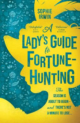 A LADY'S GUIDE TO FORTUNE-HUNTING A LADY'S GUIDE TO FORTUNE-HUNTING