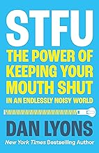 STFU : THE POWER OF KEEPING YOUR MOUTH SHUT IN AN ENDLESSLY NOISY WORLD PB