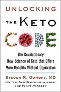 UNLOCKING THE KETO CODE : THE REVOLUTIONARY SCIENCE OF KETO THAT OFFERS MORE BENEFITS WITHOUT DEPR