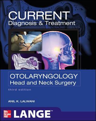CURRENT DIAGNOSIS & TREATMENT OTOLARYNGOLOGY : HEAD AND NECK SURGERY 3RD ED PB