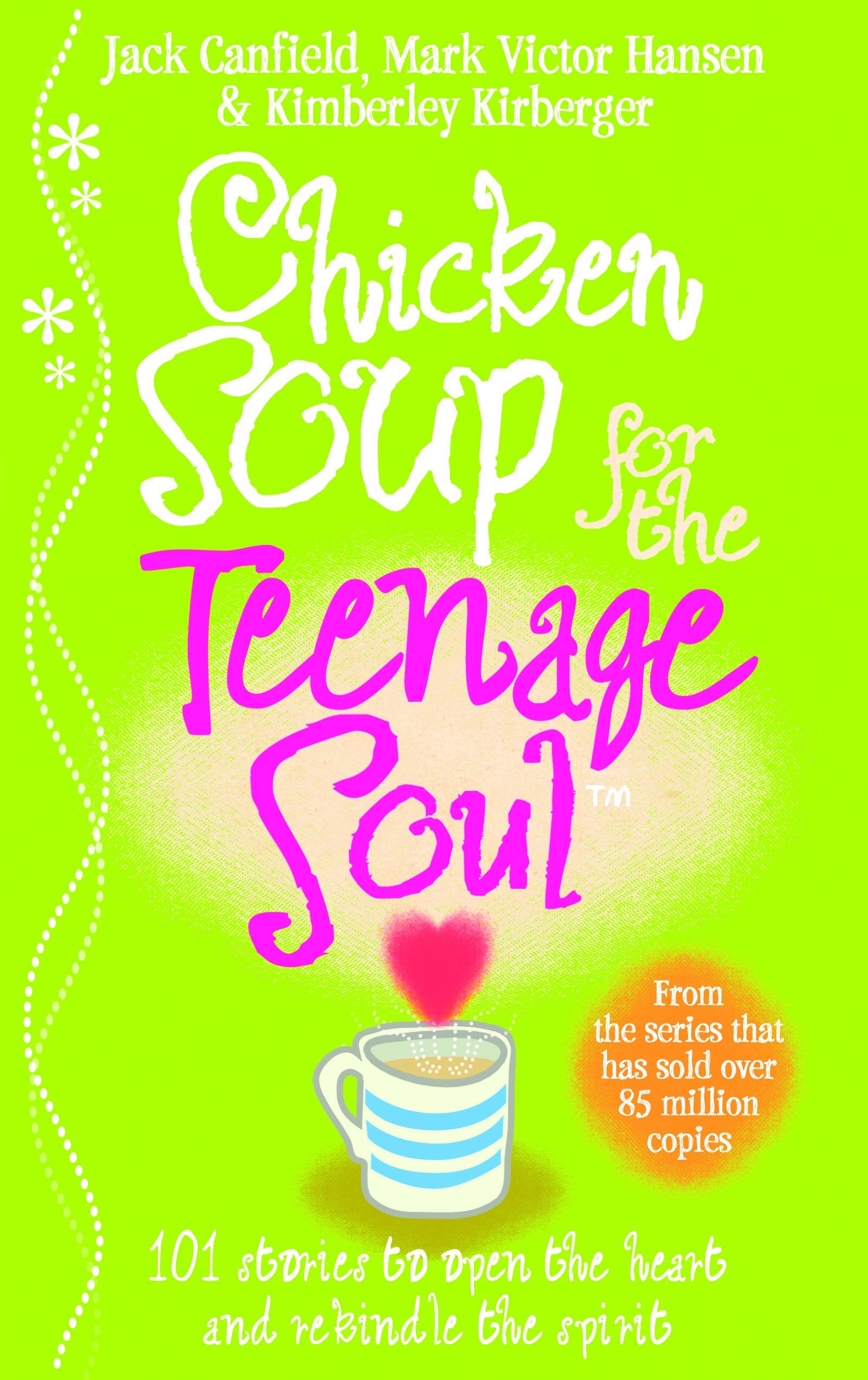 CHICKEN SOUP FOR THE TEENAGE SOUL