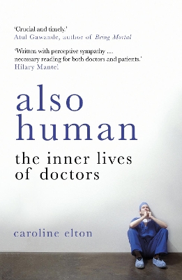 ALSO HUMAN : THE INNER LIVES OF DOCTORS