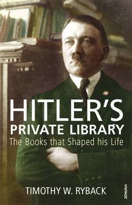HITLER'S LIBRARY THE BOOKS THAT SHAPED HIS LIFE