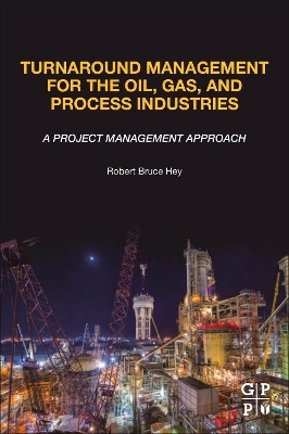TURNAROUND MANAGEMENT FOR THE OIL,GAS, AND PROCESS INDUSTRIES PB