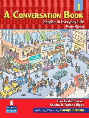 A CONVERSATION BOOK-ENGLISH IN EVERYDAY LIFE BOOK 1 (+CD) PB A CONVERSATION BOOK-ENGLISH IN EVERYDAY LIFE BOOK 1 (+CD) PB