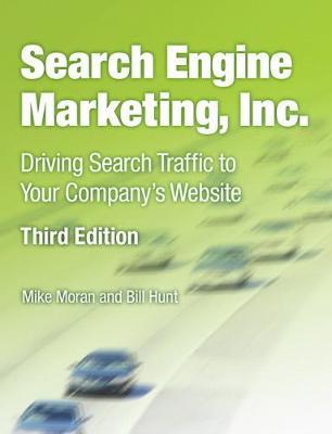 SEARCH ENGINE MARKETING INC.: DRIVING SEARCH TRAFFIC TO YOUR COMPANY'S WEBSITE 3RD ED