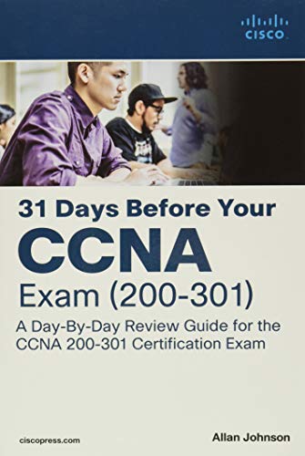 31 DAYS BEFORE YOUR CCNA EXAM: A DAY-BY-DAY REVIEW GUIDE FOR THE CCNA 200-301 CERTIFICATION EXAM (+ CD) PB 31 DAYS BEFORE YOUR CCNA EXAM: A DAY-BY-DAY REVIEW GUIDE FOR THE CCNA 200-301 CERTIFICATION EXAM (+ CD) PB