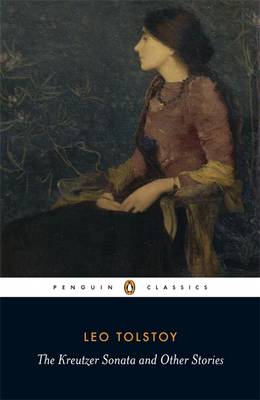 PENGUIN CLASSICS : THE KREUTZER SONATA AND OTHER STORIES PB B FORMAT