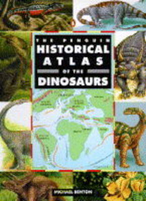PENGUIN REFERENCE : THE PENGUIN HISTORICAL ATLAS OF DINOSAURS PB A FORMAT