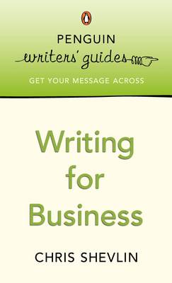 PENGUIN WRITER'S GUIDES WRITING FOR BUSINESS
