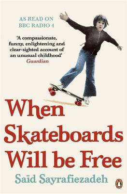 WHEN SKATEBOARDS WILL BE FREE (MY RELUCTANT POLITICAL CHILDHOOD) PB B FORMAT