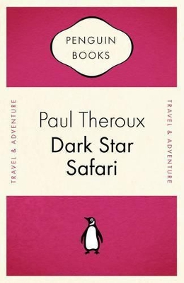 PENGUIN CELEBRATIONS : DARK STAR SAFARI OVERLAND FROM CAIRO TO CAPE TOWN PB B FORMAT
