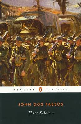 PENGUIN MODERN CLASSICS : THREE SOLDIERS PB B FORMAT