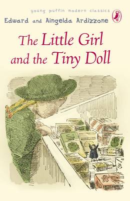 YOUNG PUFFIN MODERN CLASSICS : THE LITTLE GIRL AND THE TINY DOLL PB A FORMAT