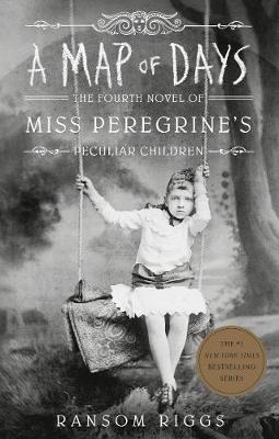 A MAP OF DAYS : MISS PEREGRINE'S PECULIAR CHILDREN PB A MAP OF DAYS : MISS PEREGRINE'S PECULIAR CHILDREN PB