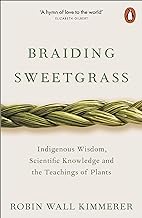 PENGUIN ORANGE SPINES : BRAIDING SWEETGRASS:INDIGENOUS WISDOM ,SCIENTIFIC KONWLEDGE AND THE TECHING OF PLANS PB