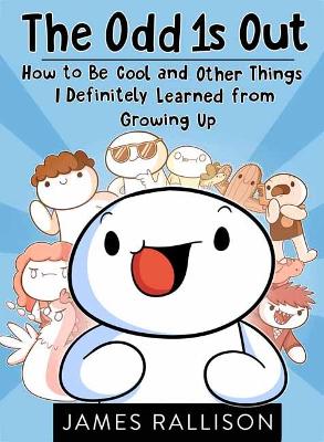 THE ODD 1S OUT : HOW TO BE COOL AND OTHER THINGS I DEFINITELY LEARNED FROM GROWING UP