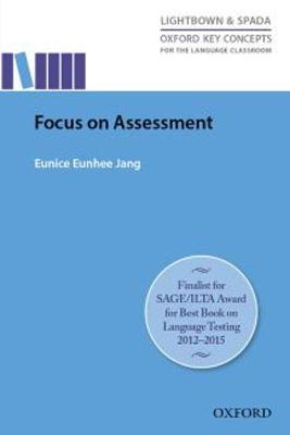 FOCUS ON ASSESSMENT REASERCH-LED GUIDE HELPING TEACHERS UNDERSTAND, DESIGN, IMPLEMENT & EVALUATE LANGUAGE ASSESSMENT PB FOCUS ON ASSESSMENT REASERCH-LED GUIDE HELPING TEACHERS UNDERSTAND, DESIGN, IMPLEMENT & EVALUATE LANGUAGE ASSESSMENT PB