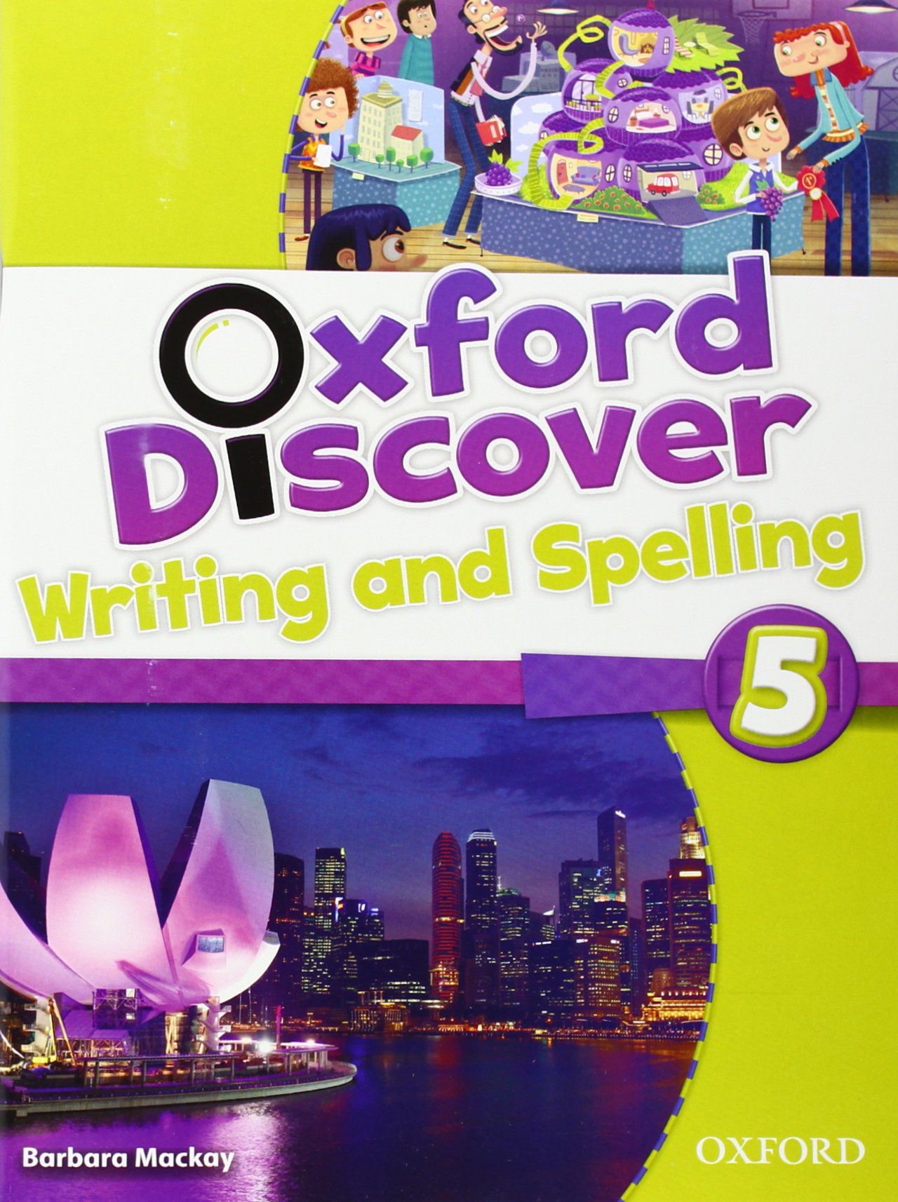 OXFORD DISCOVER 5 WRITING & SPELLING BOOK OXFORD DISCOVER 5 WRITING & SPELLING BOOK