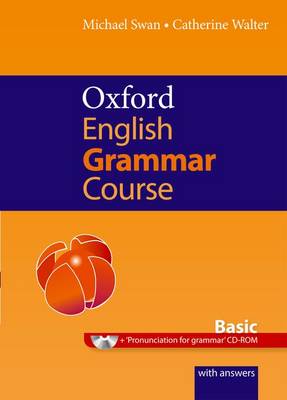 OXFORD ENGLISH GRAMMAR COURSE BASIC SB (+ KEY + CD-ROM) OXFORD ENGLISH GRAMMAR COURSE BASIC SB (+ KEY + CD-ROM)