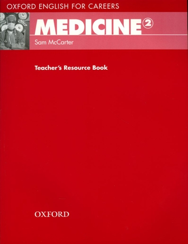 OXFORD ENGLISH FOR CAREERS : MEDICINE 2 TCHRS