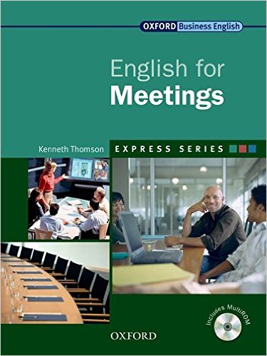ENGLISH FOR MEETINGS (+ MULTI-ROM) ENGLISH FOR MEETINGS (+ MULTI-ROM)