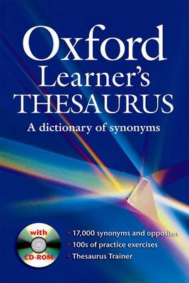 OXFORD LEARNER'S THESAURUS DICTIONARY (+ CD-ROM) A DICTIONARY OF SYNONYMS PB