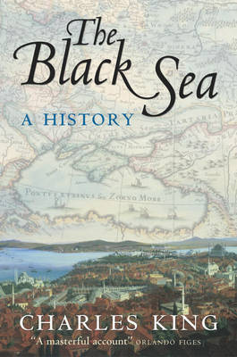 THE BLACK SEA : A HISTORY PB THE BLACK SEA : A HISTORY PB