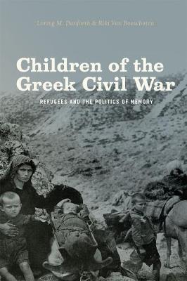 CHILDREN OF THE GREEK CIVIL WAR: REFUGEES AND THE POLITICS OF MEMORY 2ND ED PB