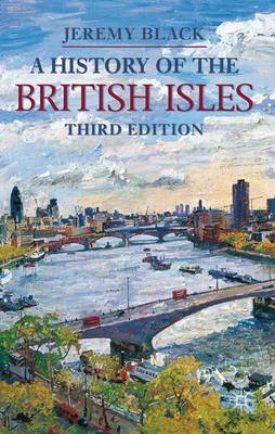 A HISTORY OF THE BRITISH ISLES 3RD ED PB A HISTORY OF THE BRITISH ISLES 3RD ED PB