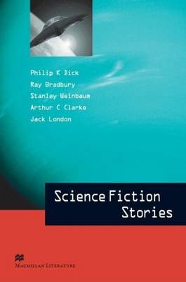 MACMILLAN LITERATURE COLLECTIONS : SCIENCE FICTION STORIES MACMILLAN LITERATURE COLLECTIONS : SCIENCE FICTION STORIES