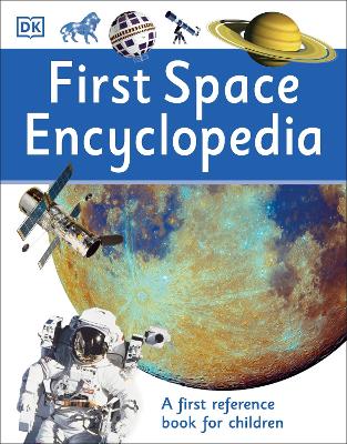 First Space Encyclopedia : A First Reference Book for Children PB