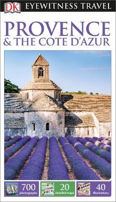 DK EYEWITNESS TRAVEL GUIDE : PROVENCE AND THE COTE D'AZUR