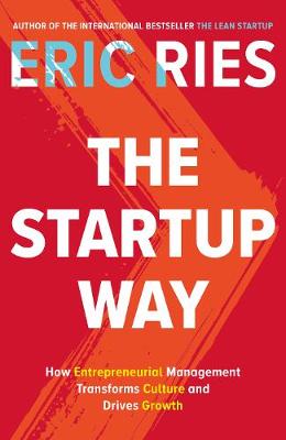 THE START - UP WAY : HOW ENTERPRENEURIAL MANAGEMENT TRANSFORMS CULTURE AND DRIVES GROWTH PB THE START - UP WAY : HOW ENTERPRENEURIAL MANAGEMENT TRANSFORMS CULTURE AND DRIVES GROWTH PB