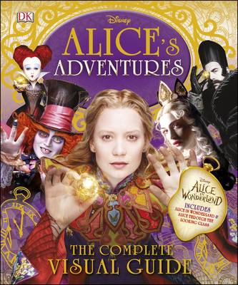 ALICE'S ADVENTURES: THE COMPLETE VISUAL GUIDE  HC