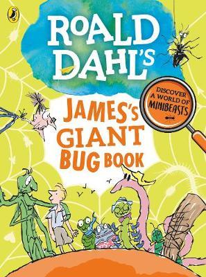 ROALD DAHL'S : JAMES'S GIANT BUG BOOK HC