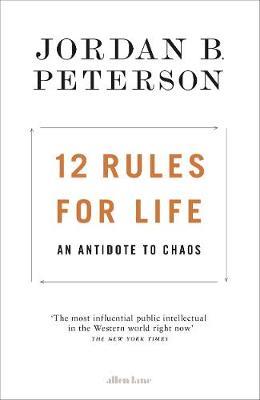 12 RULES FOR LIFE : AN ANTIDOTE TO CHAOS HC 12 RULES FOR LIFE : AN ANTIDOTE TO CHAOS HC
