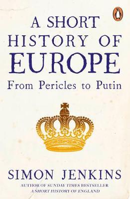 A SHORT HISTORY OF EUROPE FROM PERICLES TO PUTIN PB A SHORT HISTORY OF EUROPE FROM PERICLES TO PUTIN PB
