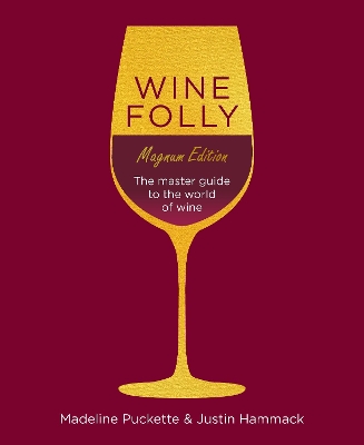 WINE FOLLY : MAGNUM EDITION : TH EMASTER GUIDE HC