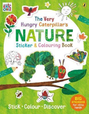 THE VERY HUNGRY CATERPILLAR’S NATURE STICKER AND COLOURING BOOK PB