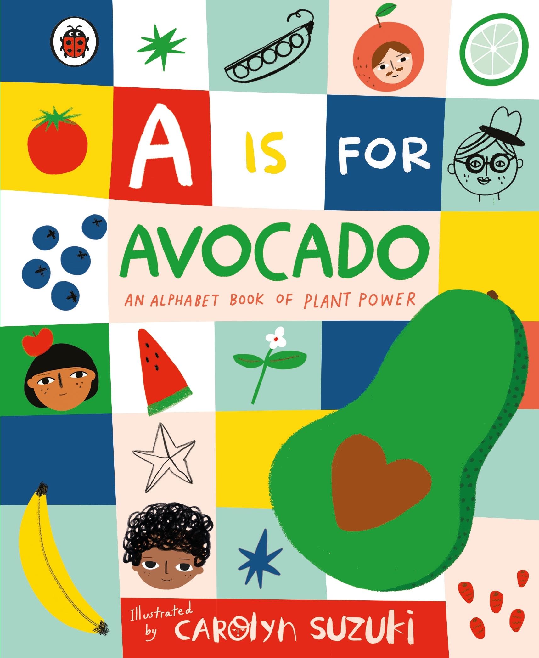 A IS FOR AVOCADO